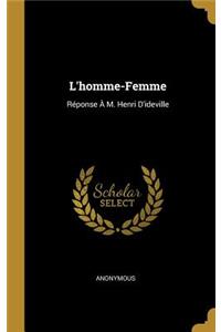 L'homme-Femme: Réponse À M. Henri D'ideville