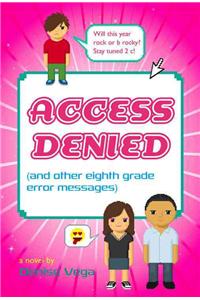 Access Denied: (And Other Eighth Grade Error Messages)