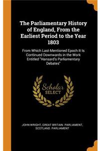 Parliamentary History of England, From the Earliest Period to the Year 1803