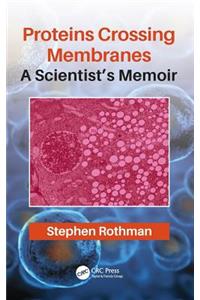Proteins Crossing Membranes