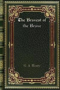 The Bravest of the Brave