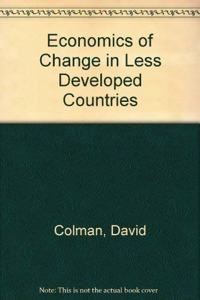 Economics of Change in Less Developed Countries