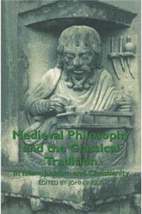 Medieval Philosophy and the Classical Tradition