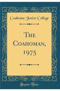 The Coahoman, 1975 (Classic Reprint)