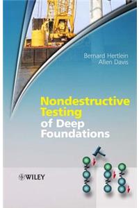 Nondestructive Testing of Deep Foundations