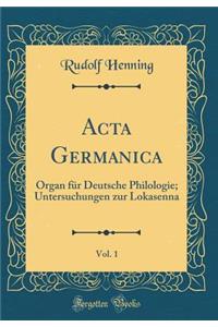 ACTA Germanica, Vol. 1: Organ Fï¿½r Deutsche Philologie; Untersuchungen Zur Lokasenna (Classic Reprint)