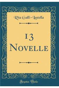 13 Novelle (Classic Reprint)