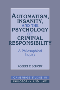 Automatism, Insanity, and the Psychology of Criminal Responsibility