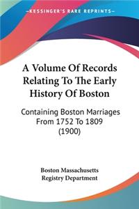 Volume Of Records Relating To The Early History Of Boston