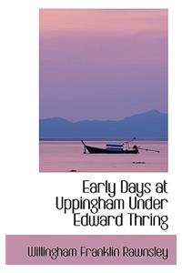 Early Days at Uppingham Under Edward Thring