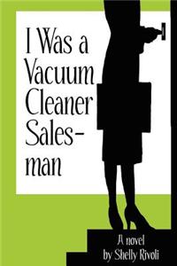 I Was a Vacuum Cleaner Salesman