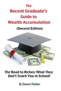 The Recent Graduate's Guide to Wealth Accumulation
