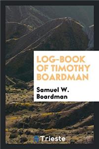 Log-book of Timothy Boardman