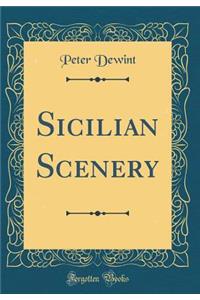 Sicilian Scenery (Classic Reprint)