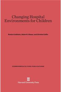 Changing Hospital Environments for Children