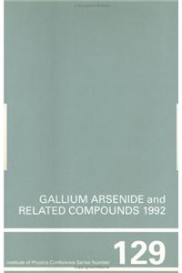 Gallium Arsenide and Related Compounds 1992, Proceedings of the 19th Int Symposium, 28 September-2 October 1992, Karuizawa, Japan