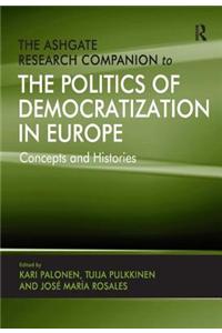 Ashgate Research Companion to the Politics of Democratization in Europe