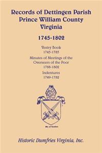 Records of Dettingen Parish, Prince William County, Virginia, Vestry Book, 1745-1785, Minutes of Meetings of the Overseers of the Poor, 1788-1802, Ind