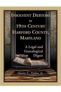 Insolvent Debtors in 19th Century Harford County, Maryland