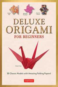 Deluxe Origami for Beginners Kit: 30 Classic Models with Amazing Folding Papers