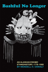 Bashful No Longer: An Alaskan Eskimo Ethnohistory, 1778-1988