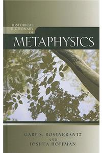 Historical Dictionary of Metaphysics