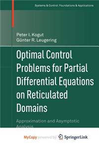 Optimal Control Problems for Partial Differential Equations on Reticulated Domains