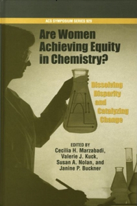 Are Women Achieving Equity in Chemistry?: Dissolving Disparity and Catalyzing Change