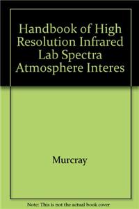 Handbook of High Resolution Infrared Laboratory Spectra of Atmospheric interest