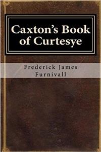 Caxton's Book of Curtesye