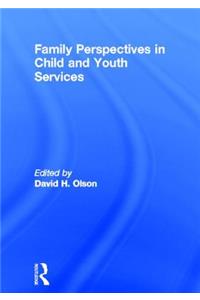 Family Perspectives in Child and Youth Services