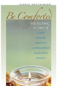 Be Comforted