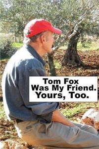 Tom Fox Was My Friend. Yours, Too.