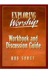 Exploring Worship Workbook and Discussion Guide