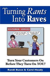 Turning Rants Into Raves