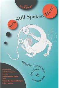 Sex Still Spoken Here: An Anthology