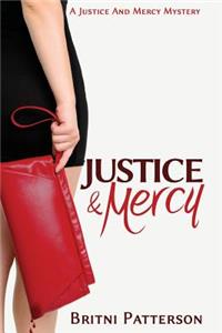 Justice & Mercy: A Justice and Mercy Mystery