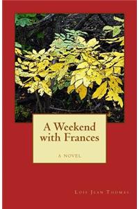 A Weekend With Frances