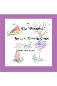 Parables Jesus's Timely Tales