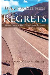 Live Your Life with No Regrets