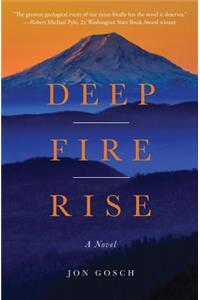 Deep Fire Rise