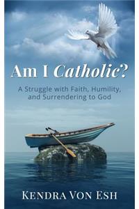 Am I Catholic?