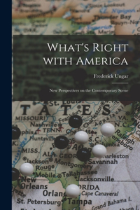 What's Right With America; New Perspectives on the Contemporary Scene