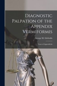 Diagnostic Palpation of the Appendix Vermiformis