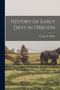 History of Early Days in Oregon