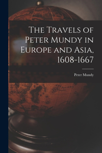 Travels of Peter Mundy in Europe and Asia, 1608-1667