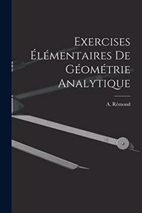 Exercises Élémentaires de Géométrie Analytique