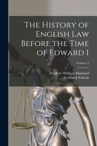 History of English Law Before the Time of Edward I; Volume 2