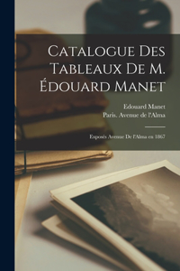 Catalogue des tableaux de M. Édouard Manet