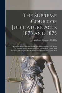Supreme Court of Judicature Acts 1873 and 1875